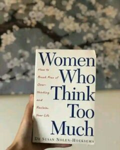 Women Who Think Too Much